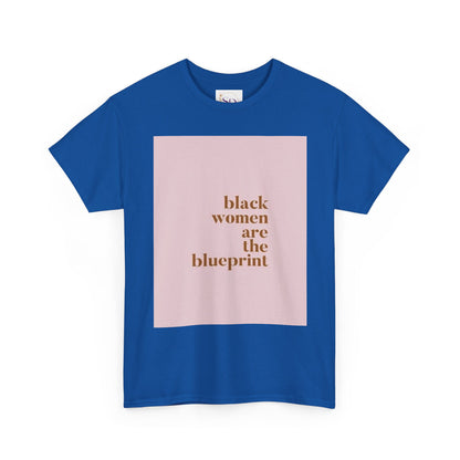 Empowering "Black Woman Are The Blueprint" Message Tee