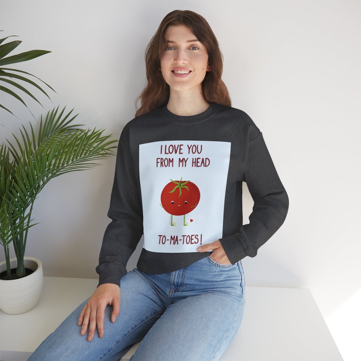 Cute Tomato Graphic Sweatshirt - "I Love You From My Head To-Ma-Toes!"