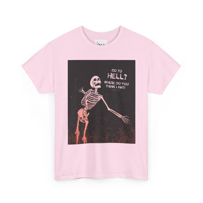 Skeleton Graphic Tee: "Go To Hell?" Unisex Heavy Cotton T-Shirt