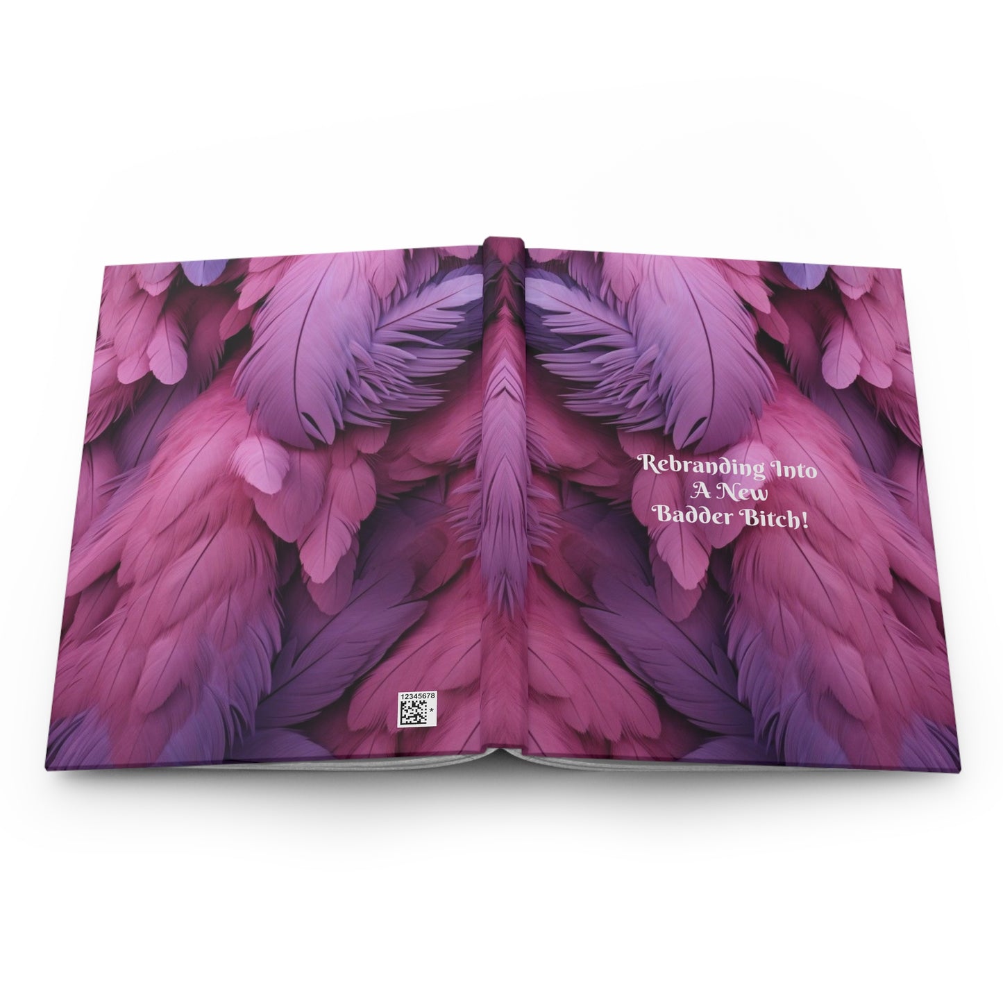 "Rebranding Into A New Badder Bitch!" ~ Hardcover Journal Matte ~Pink/Purple